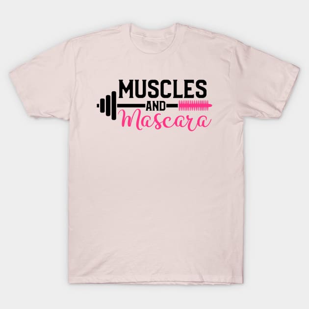 Muscles and Mascara T-Shirt by  Dynamic Diva Designs